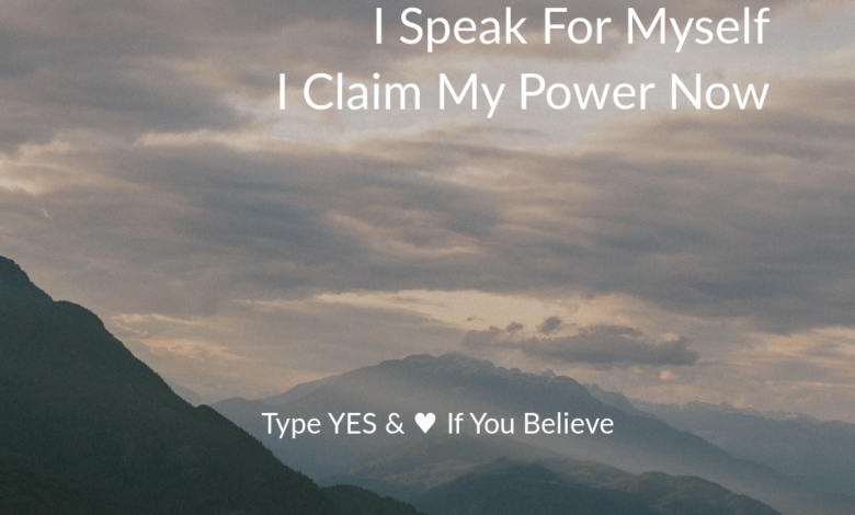 Photo of I Speak For Myself, I Claim My Power Now!