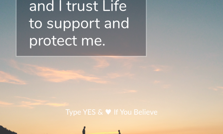 Photo of I Trust Myself, and I Trust Life to Support and Protect Me