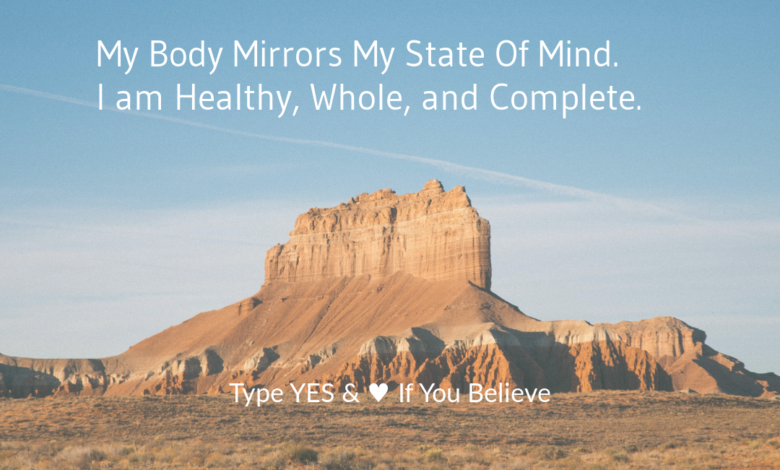 Photo of My body mirrors my state of mind. I am healthy, whole, and complete.