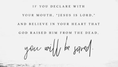 Photo of If you declare with your mouth, Jesus is Lord and believe in your heart that God raised Him from the dead, you will be saved.