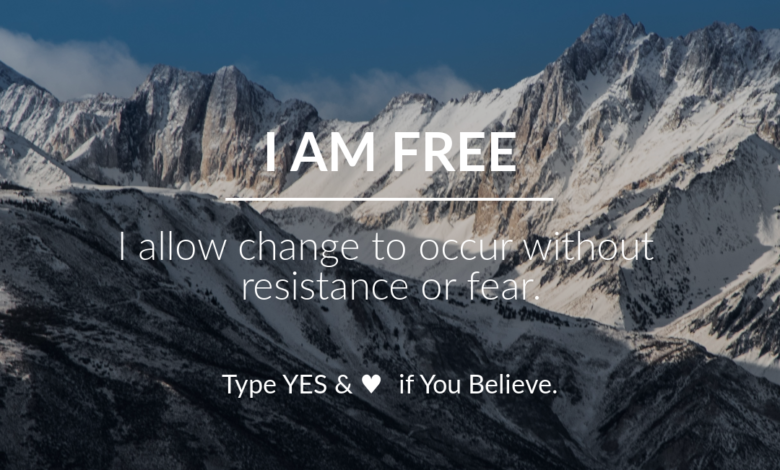 Photo of I Am Free. I Allow Change To Occur Without Resistance or Fear.